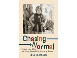 Livro Chasing Normal Finding Love After Surviving Physical and Emotional Abuse de Lisa Gerardy (Inglês)
