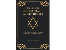 Livro The Ultimate Book Of Magic And Witchcraft De Pierre Macedo (inglês)