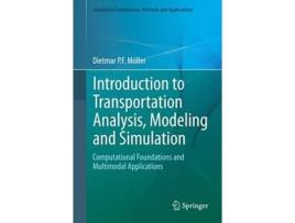 Livro Introduction To Transportation Analysis, Modeling And Simulation De Dietmar Pf Moller (inglês)