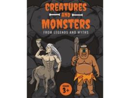 Livro Creatures And Monsters From Legends, Folklore, And Myths Adventurers Guide About Creatures From Around The World De Conrad K Butler (inglês)