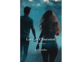 Livro Love or Obsession de Julia Muller (Inglês)