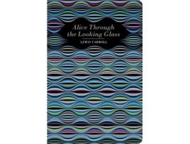Livro Alice Through the Looking Glass de Lewis Carroll (Inglês - Capa Dura)