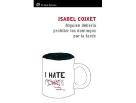 Livro Alguien Tendría Que Prohibir Los Domingos Por La Tarde De Isabel Coixet (espanhol)