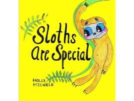 Livro Sloths Are Special An Inspirational Story That Teaches Self-acceptance de Holly Michele (Inglês)