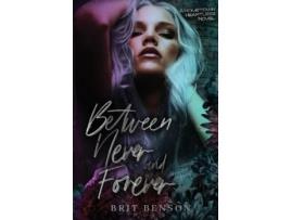 Livro Between Never and Forever de Brit Benson (Inglês)