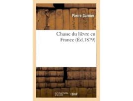 Livro Chasse du lièvre en France de GARNIER P (Francês)