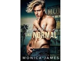 Livro Something like Normal de Monica James (Inglês)