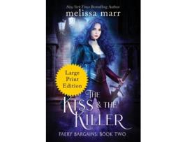 Livro The Kiss Amp The Killer De Melissa Marr (inglês)