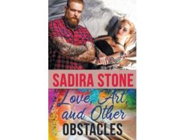 Livro Love, Art, And Other Obstacles De Sadira Stone (inglês)