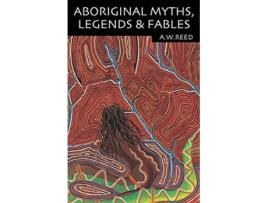 Livro Aboriginal Myths Legends Fables de A W Reed (Inglês)