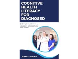 Livro Cognitive Health Literacy for Diagnosed de Robert C Knights (Inglês)