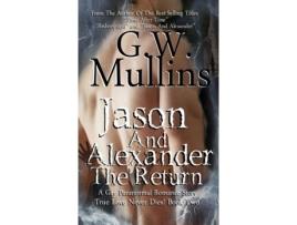 Livro Jason And Alexander The Return De Gw Mullins (inglês)