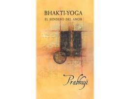Livro Bhakti Yoga El Sendero Del Amor De Prabhuji David Ben Yosef Har-zion (inglês)