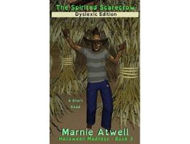 Livro The Spirited Scarecrow Dyslexic Edition De Marnie Atwell (inglês)
