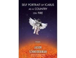 Livro Self Portrait Of Icarus As A Country On Fire De Jason Schneiderman (inglês)
