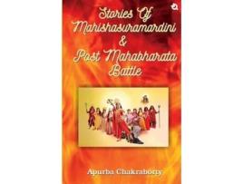 Livro Stories of Mahishasuramardini amp Post Mahabharata Battle de Apurba Chakraborty (Inglês)