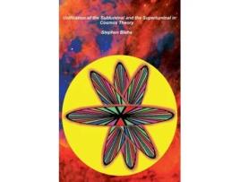 Livro Unification of the Subluminal and the Superluminal in Cosmos Theory de Stephen Blaha (Inglês)