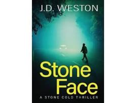 Livro Stone Face A British Action Crime Thriller De J D Weston (inglês - Capa Dura)