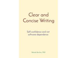 Livro Clear And Concise Writing Self-confidence And Not Software-dependence De Rolade Berthier (inglês)