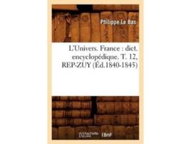 Livro LUnivers. France dict. encyclopédique. T. 12, REP-ZUY de LE BAS P (Inglês)