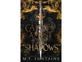 Livro Carved Amidst the Shadows de MT Fontaine (Inglês)