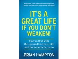 Livro It’s A Great Life If You Don’t Weaken De Brian Hampton (inglês)