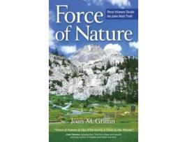 Livro Force of Nature Three Women Tackle The John Muir Trail de Joan M Griffin (Inglês - Capa Dura)