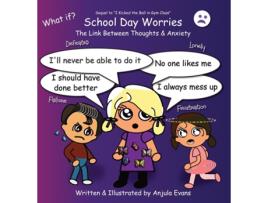 Livro School Day Worries The Link Between Thoughts Amp Anxiety De Anjula Evans (inglês)