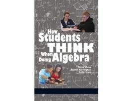 Livro How Students Think When Doing Algebra De Steve Rhine, Rachel Harrington Et Al. (inglês - Capa Dura)