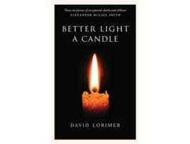 Livro Better Light A Candle De David Lorimer (inglês)