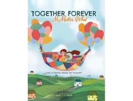 Livro Together Forever No Matter What Can a Family Really Be Forever? de Charity Clayton (Inglês - Capa Dura)