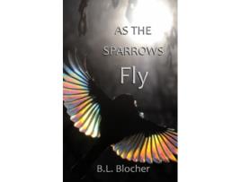 Livro As The Sparrows Fly De Bl Blocher (inglês)