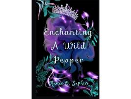 Livro Enchanting A Wild Pepper de Anexa Saphire (Inglês)