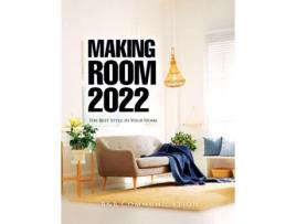 Livro Making Room 2022 The Best Style In Your Home De B& E B Communication (inglês)