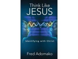 Livro Think Like Jesus Identifying With Christ De Fred Adomako (inglês)