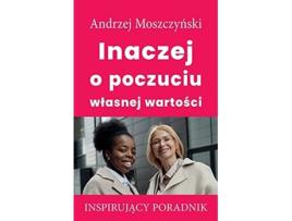 Livro Inaczej O Poczuciu Wlasnej Wartosci De Andrzej Moszczynski (polaco)
