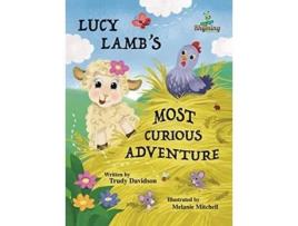 Livro Lucy Lambs Most Curious Adventure A Farm Adventure About Being Brave And Meeting New Friends De Trudy Davidson (inglês - Capa Dura)