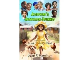 Livro Josephines Jamaican Journey Book One - In Di Yaad de Mrs Joan P Hamilton (Inglês)