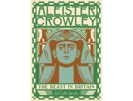Livro Aleister Crowley The Beast In Britain De Gary Lachman (inglês)