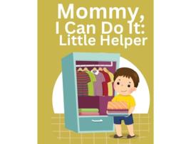Livro Mommy, I Can Do It Little Helper de Kim Ruff- Moore (Inglês)