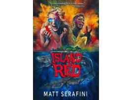 Livro Island Red A Novel of Alien Horror de Matt Serafini (Inglês)