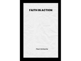 Livro Faith in Action de PAUL OCHOCHE (Inglês)