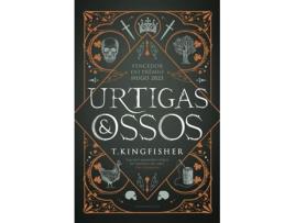 Livro Urtigas E Ossos De T Kingfisher (português)