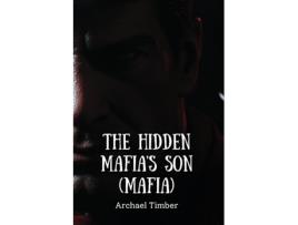 Livro THE HIDDEN MAFIAS SON de Archael Timber (Inglês)