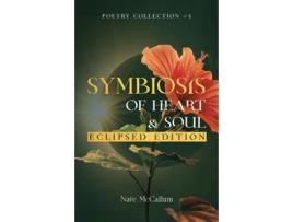 Livro Symbiosis of Heart amp Soul - Eclipsed Edition de Nate McCallum (Inglês)
