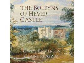 Livro The Boleyns Of Hever Castle De Owen Emmerson E Claire Ridgway (inglês)