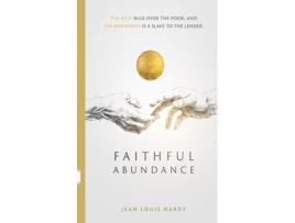 Livro Faithful Abundance The Rich Rule Over the Poor, and the Borrower is a Slave to the Lender de Jean Louis Hardy (Inglês)