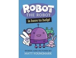 Livro Robot The Robot Is Here To Help! De Matt Youngmark (inglês)