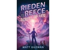 Livro Rieden Reece and the Scroll of Life Mystery, Adventure and a Thirteen-Year-Old Heros Journey. de Matt Guzman (Inglês)