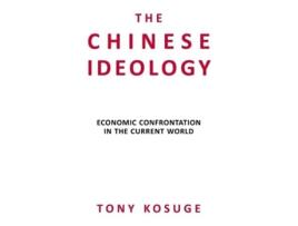 Livro The Chinese Ideology De Tony Kosuge (inglês - Capa Dura)